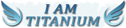I AM TITANIUM
